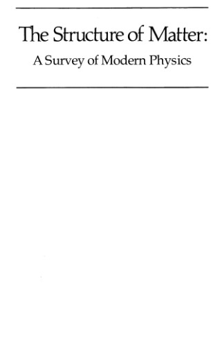 The Structure Of Matter: A Survey Of Modern Physics